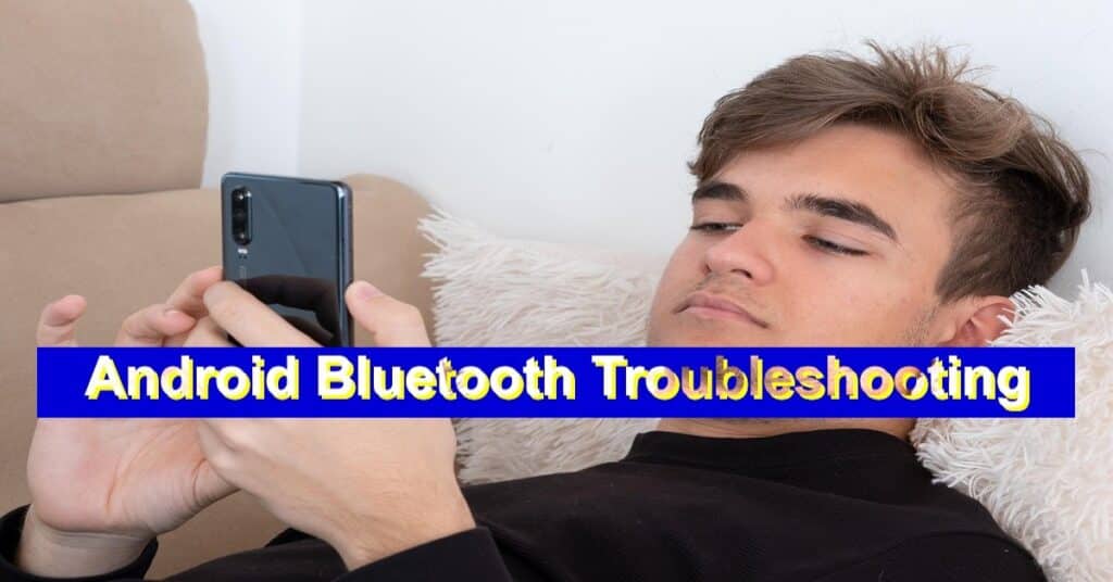 Android Bluetooth troubleshooting guide