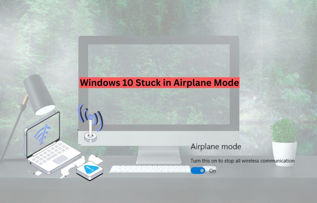 Windows 10 Stuck in Airplane Mode